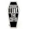 Straight Outta Of The Coffin Pin – Black